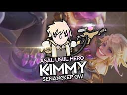 Asal Usul Hero Kimmy Revamp Senangkep Gw  - MLBB Indonesia