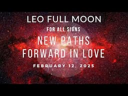 Leo Full Moon for All Signs: Love shakeups & surprises