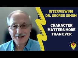 Dr George Simon - Character Matters More Than Ever