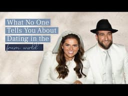What No One Tells You About Dating in the Frum World | Bracha & Aharon Schonfeld