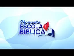 MOMENTO EBD | 12ª LIÇÃO | 17/06/25