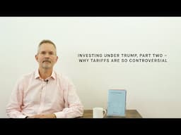 Investing under Trump, part two - why tariffs remain controversial