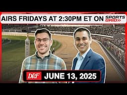 DRF on SportsGrid | Weekend Preview | June 13, 2025