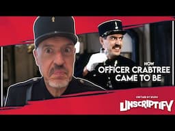 How David Croft and Arthur Bostrom Brought Officer Crabtree to Life | Unscriptify Podcast