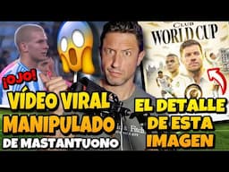 🚨😱¡EL VÍDEO MANIPULADO DE MASTANTUONO QUE YA ES VIRAL!/ EL DETALLE DEL CARTEL DEL MADRID (MUNDIAL)