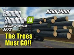 Farming Simulator 25 - EP23 - Selling All Trees | Survival Challenge Hard Mode | Riverbend Springs