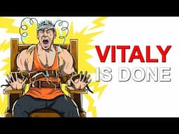 Final DOWNFALL Of Vitaly