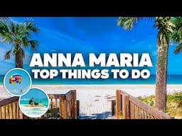 BEST THINGS TO DO IN ANNA MARIA! Must-See Attractions!