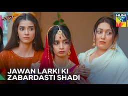 Jawan Larki Ko Boorhay Bande K Sath Beyah Dia | Ism-e-Yaraan Episode 7 - HUM TV