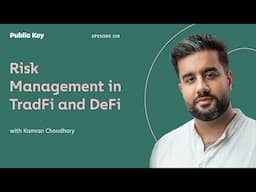 Risk Management in TradFi and Defi - Public Key Ep. 158