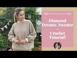 How To Crochet A Sweater Step By Step Tutorial - Diamond Dreams Pattern