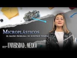 Microplásticos, el macro problema de nuestros tiempos  | Revista de la Universidad