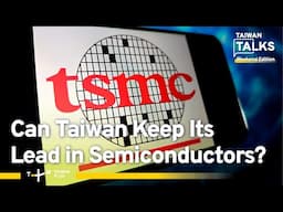 TSMC in the Spotlight during U.S.-Taiwan Trade Talks | Taiwan Talks W14