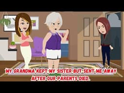 【AT】My Grandma Kept My Sister But Sent Me Away After Our Parents Died.