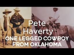 Pete Haverty the one-legged cowboy from Oklahoma
