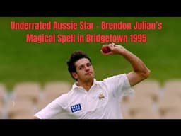 Underrated Aussie Star—Brendon Julian’s Magical Spell in Bridgetown 1995