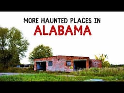 More Haunted Places in Alabama
