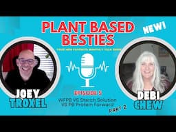 The Great Plant-Based Diet Debate: 3 Perspectives: WFPB vs. Starch Solution vs. Protein Forward Pt 2