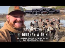 Behind the Scenes Look at Lost Bridge Duck Club - EP 131 | The Journey Within Podcast