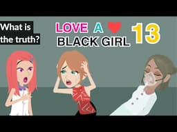 Love A Black Girl Ep 13 - Innocent Girl Animated Story - English Story 4U