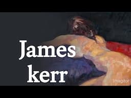 "Brushstrokes of Emotion: The Artistic World of James Kerr,