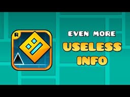 28 MORE Minutes of Useless Geometry Dash Information