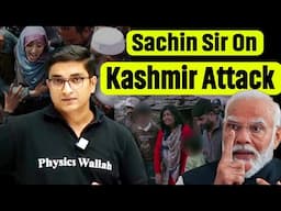 Kashmir Attack | Sachin Sir On Kashmir Attack 💔| Sachin Sir Motivation | Physicswallah