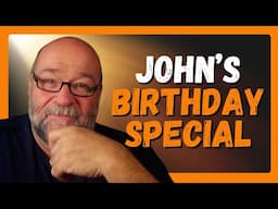 John's Birthday Special