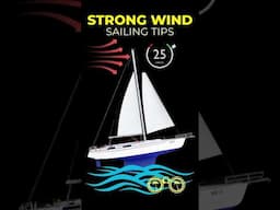 Strong Wind Sailing Tips