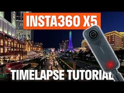Insta360 X5 Tutorial: How To Make The BEST Timelapse Videos In 2 Minutes