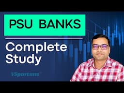 PSU Banks - Complete Study