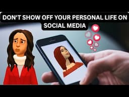 WHY YOU SHOULDN'T SHOW OFF YOUR PERSONAL LIFE ON SOCIAL MEDIA P&1