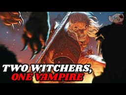 Geralt Faces Two Threats: An Immortal Vampire and a Competing Witcher!