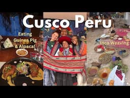 Exploring Cusco, Peru 🇵🇪 | Trying Guinea Pig & Alpaca + Authentic Andean Weaving! | TRAVEL VLOG