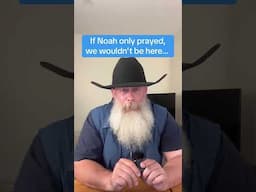 If Noah￼ only prayed