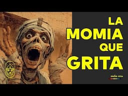 ¿Quién es la momia que grita? | Dentro de la pirámide | Nacho Ares