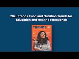 2025 Food and Nutrition Trends for Education and Health Professionals