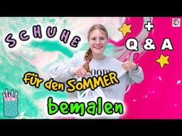 SCHUHE BEMALEN + Q & A ⚡️ Sneaker für den Sommer designen 🌞 DIY + Eure Fragen beantworten + Mokwheel