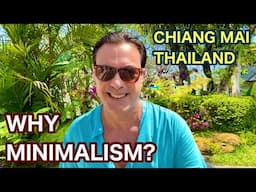 Why I Chose Minimalism.  Chiang Mai Thailand Travel.  Expat Retired minimalist