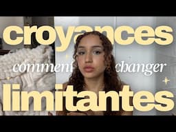 comment se débarrasser de ses croyances limitantes en 3 étapes
