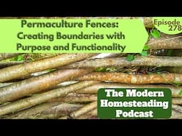 Permaculture Fences:  Creating Boundaries with Purpose and Functionality