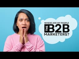Where are my people — the B2B marketers?
