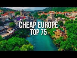 75 INSANELY CHEAP Destination in Europe for Budget Travel