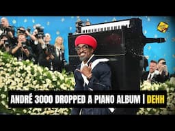 André 3000 Dropped a Piano Album | Dead End Hip-Hop Conversations
