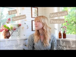 The Five Witchcraft Practices I am Most Looking Forward to This Summer