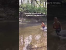 Lessons I have learned from our trips down to the river…
