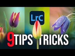 9 LIGHTROOM EDITING TIPS & TRICKS for AMAZING Flower Photos!