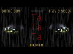 Burna Boy ft. Travis Scott - TaTaTa (Remix) [CAR MUSIC 2025] GANGSTA BEATZ