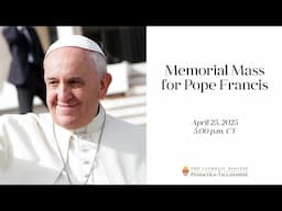 Memorial Mass for Pope Francis | April 25, 2025