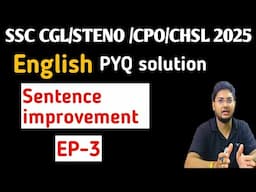 SSC PREVIOUS YEAR QUESTIONS EP- 3 । English PYQ FOR SSC CGL CPO STENO2025 /Sentence improvement